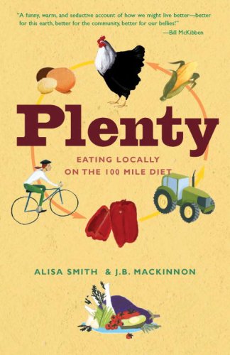 Plenty: Eating Locally on the 100-Mile Diet