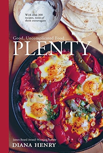 Plenty: Good, Uncomplicated Food: With Over 300 Recipes, None of Them Extravagant
