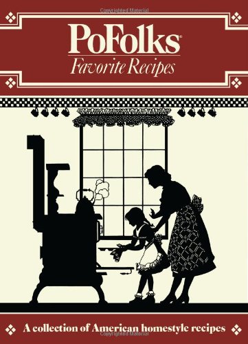 Pofolks' Favorite Recipes: A collection of American homestyle recipes