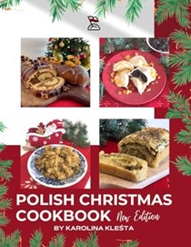  Polish Christmas Cookbook new edition: Everything you need to make your Christmas truly Polish! (Polish Foodies Cookbooks)