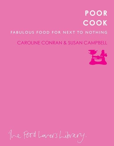Poor Cook (The Food Lover's Library Series): Fabulous Food for Next to Nothing