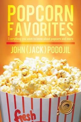 Popcorn Favorites: Everything you want to know about popcorn and more