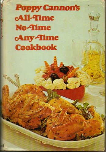 Poppy Cannon's all-time, no-time, any-time cookbook