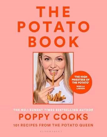 Poppy Cooks - The Potato Book: 101 Recipes from the Potato Queen