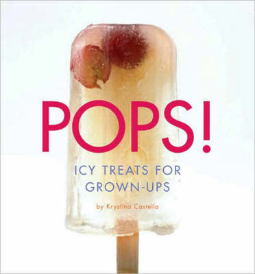 Pops! Icy Treats for Grownups