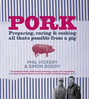 Pork: Preparing, Curing and Cooking All That's Possible from a Pig