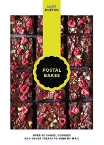 Postal Bakes / Sweet Deliveries: Over 60 Cakes, Cookies and Other Treats to Send by Mail