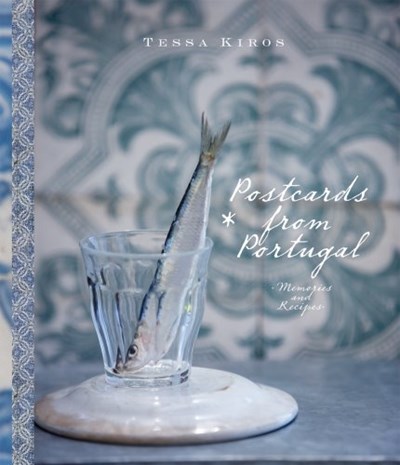 Postcards from Portugal: Memories and Recipes