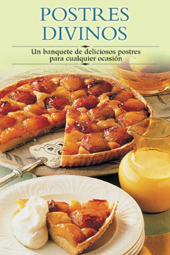 Postres Divinos: Un Banquete de Deliciosos Postres Para Cualquier Ocasion