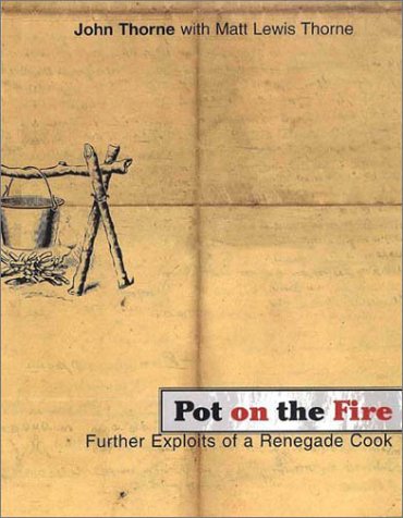 Pot On The Fire: Further Confessions of A Renegade Cook