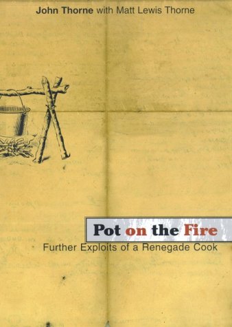 Pot on the Fire: Further Exploits of a Renegade Cook
