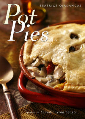 Pot Pies: Forty Savory Suppers