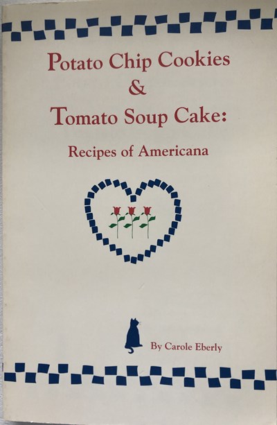 Potato Chip Cookies & Tomato Soup Cake: Recipes of Americana