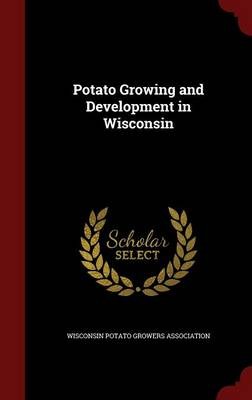 Potato Growing and Development in Wisconsin
