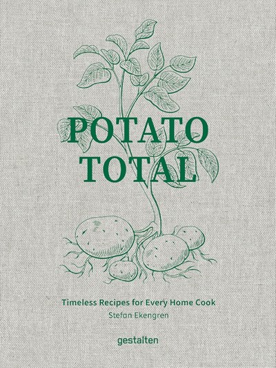 Potato Total: Timeless Recipes for Every Home Cook