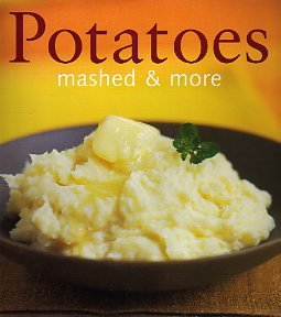Potatoes: Mashed & More