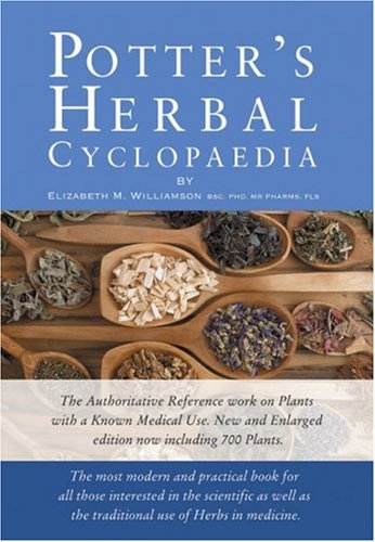 Potter's Herbal Cyclopaedia, Revised Edition: The Most Modern And Practical Book For All Those Interested In The Scientific As Well As The Traditional Use of Herbs In Medicine