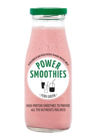 Power Smoothies: High-Protein Smoothies to Provide All the Nutrients You Need