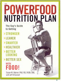 Powerfood Nutrition Plan: The Guy's Guide To Getting Stronger, Leaner, Smarter, Healthier, Better Looking, Better Sex Food!
