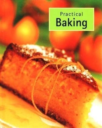 Practical Baking (Practical Cookbooks Series)