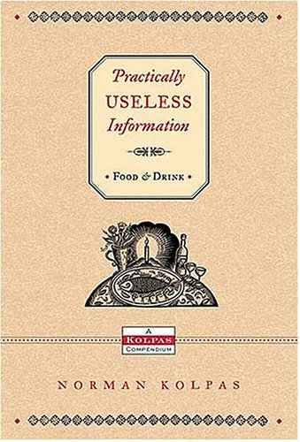 Practically Useless Information On Food And Drink