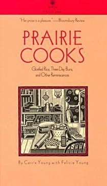 Prairie Cooks: Glorified Rice, Three-day Buns and Other Reminiscences