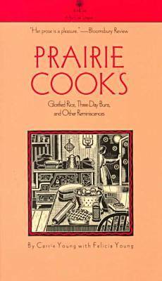 Prairie Cooks: Glorified Rice, Three-day Buns and Other Reminiscences