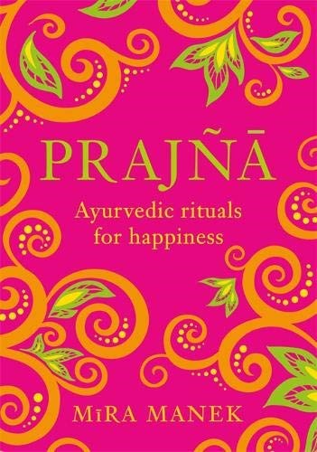 Prajña: Ayurvedic Rituals For Happiness