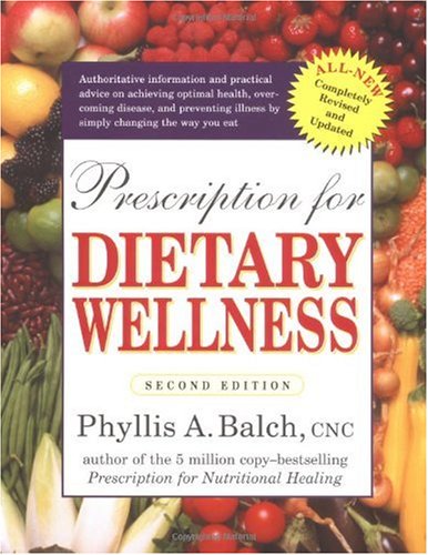 Prescription for Dietary Wellness: Using Foods to Heal