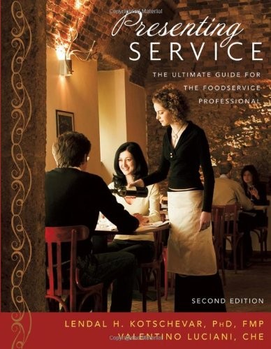 Presenting Service: The Ultimate Guide for the Foodservice Professional, 2nd Edition