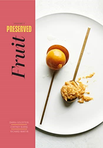 Preserved Volume 2 - Fruit: Fruit: 25 Recipes