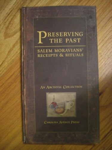 Preserving the Past: Salem Moravians' Receipts & Rituals