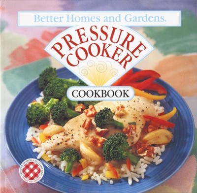 Pressure Cooker Cookbook (Better Homes & Gardens)