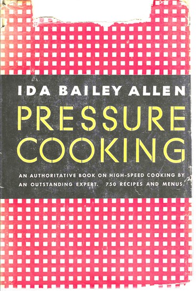 Pressure Cooking: An Authoritative Book on High-Speed Cooking by an Outstanding Expert. 750 Recipes and Menus