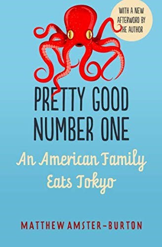 Pretty Good Number One: An American Family Eats Tokyo