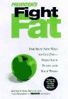 Prevention Fight Fat: The Best New Ways to Cut Fat--From Your Plate and Your Waist