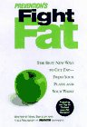 Prevention Fight Fat: The Best New Ways to Cut Fat--From Your Plate and Your Waist