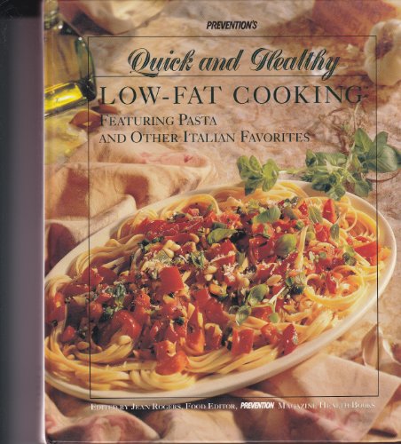 Prevention's Quick & Healthy Low-Fat Cooking: Featuring Pasta and Other Italian Favorites