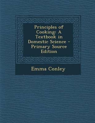 Principles of Cooking: A Textbook in Domestic Science - Primary Source Edition
