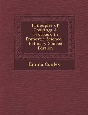 Principles of Cooking: A Textbook in Domestic Science - Primary Source Edition
