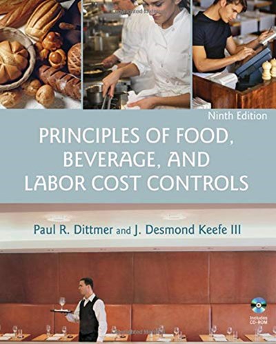 Principles of Food, Beverage, and Labor Cost Controls, Ninth Edition