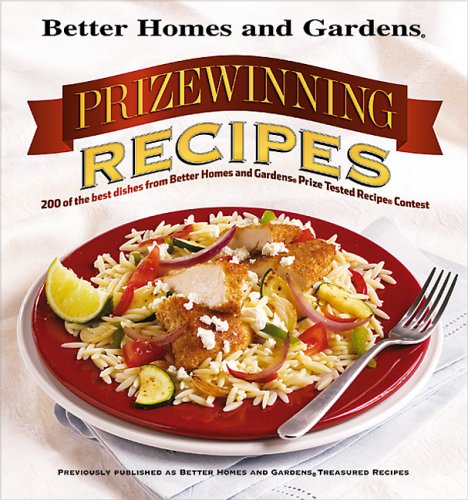 Prizewinning Recipes: 200 of the best dishes from Better Homes and Gardens Prize Tested Recipe Contest