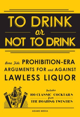 Prohibition and Polygamy: Bona Fide Prohibition-Era Arguments for and Against Lawless Liquor