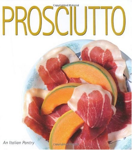 Prosciutto: Italian Pantry Collection