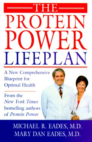 Protein Power Lifeplan: A New Comprehensive Blueprint For Optimal Health