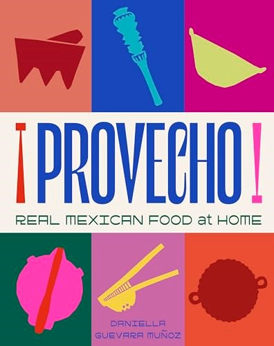 Provecho - Real Mexican Food at Home