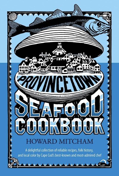 Provincetown Seafood Cookbook