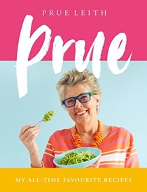 Prue: My Favourite Recipes from a Lifetime of Cooking and Eating