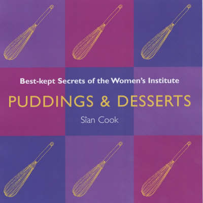 Puddings and Desserts: Best Kept Secrets of the Women's Institute