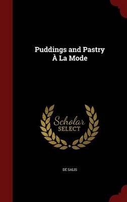 Puddings and Pastry a la Mode